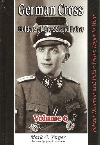 German Cross In Gold Holders of the SS and Police, Volume 6.