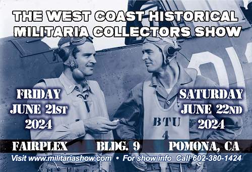 West Coast Historical Militaria Collectors Show POMONA, CA. June 21-22, 2024