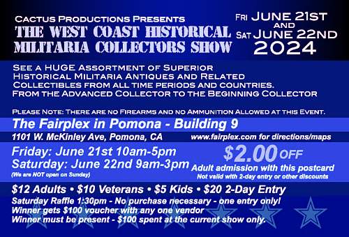 West Coast Historical Militaria Collectors Show POMONA, CA. June 21-22, 2024